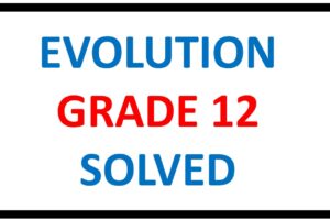 EVOLUTION GRADE 12 LIFE SCIENCES -HUMAN EVOLUTION & EVOLUTION BY NATURAL SELECTION